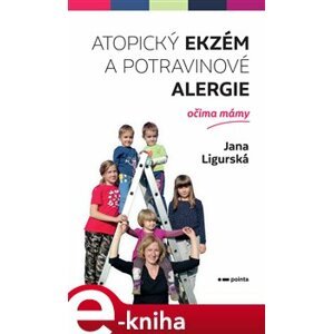 Atopický ekzém a potravinové alergie očima mámy - Jana Ligurská e-kniha
