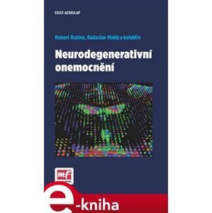 Neurodegenerativní onemocnění - Radoslav Matěj, Robert Rusina e-kniha