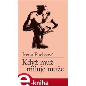 Když muž miluje muže - Irena Fuchsová e-kniha