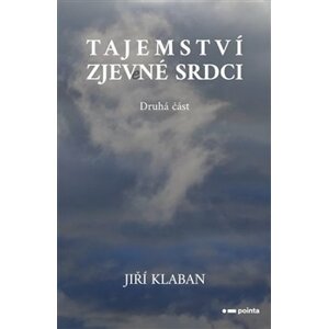 Tajemství zjev(e)né srdci - druhá část - Jiří Klaban