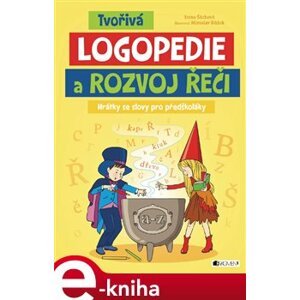 Tvořivá logopedie a rozvoj řeči - Irena Šáchová e-kniha