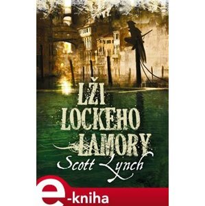 Lži Lockeho Lamory - Scott Lynch e-kniha