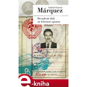 Devadesát dnů za železnou oponou - Gabriel García Márquez e-kniha