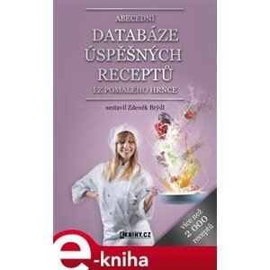 Abecední databáze úspěšných receptů i z pomalého hrnce - Zdeněk Brýdl e-kniha