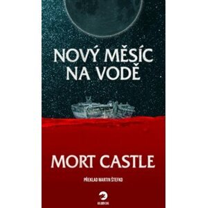 Nový měsíc na vodě - Mort Castle
