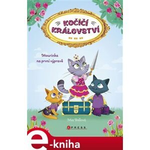 Kočičí království: Mourinka na první výpravě - Mia Bellová e-kniha