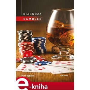 Diagnóza gambler - Petr Sýkora e-kniha