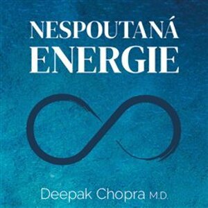 Nespoutaná energie. Ucelený program k překonání chronické únavy, CD - Deepak Chopra