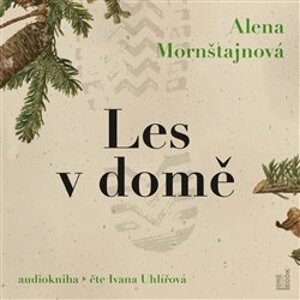 Les v domě, CD - Alena Mornštajnová