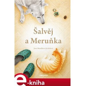 Šalvěj a Meruňka - Jana Musálková Jeckelová e-kniha