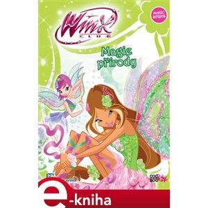 Winx Magic Series 1 - Magie přírody - Iginio Straffi e-kniha