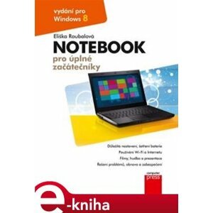 Notebook pro úplné začátečníky. Vydání pro Windows 8 - Eliška Roubalová e-kniha
