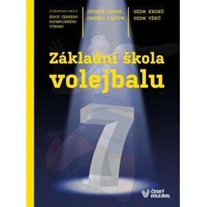 Základní škola volejbalu - Sedm kroků, sedm věků - Ondřej Foltýn, Zdeněk Haník