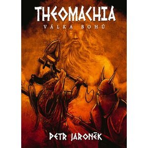 Theomachia. Válka bohů - Petr Jaroněk