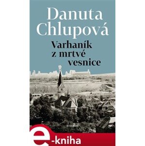Varhaník z mrtvé vesnice - Danuta Chlupová e-kniha