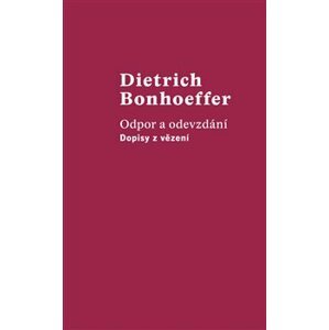 Odpor a odevzdání. Dopisy z vězení - Dietrich Bonhoeffer