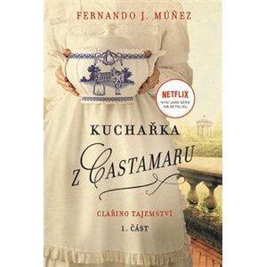 Kuchařka z Castamaru. Clařino tajemství 1. část - Fernando J. Múnez