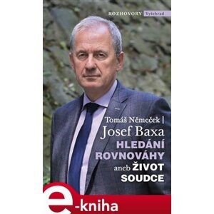 Hledání rovnováhy aneb Život soudce - Tomáš Němeček, Josef Baxa e-kniha