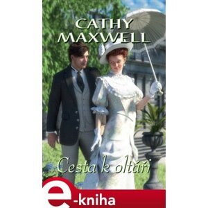 Cesta k oltáři - Cathy Maxwell e-kniha