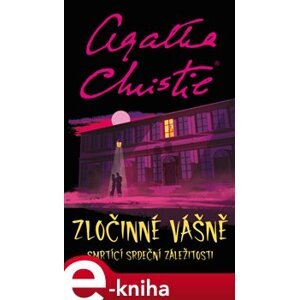 Zločinné vášně. Smrtící srdeční záležitosti - Agatha Christie e-kniha