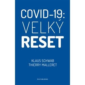 Covid-19: Velký reset - Klaus Schwab, Thierry Malleret