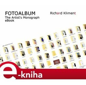 Fotoalbum / The Artist&apos;s Monograph - Richard Kliment e-kniha