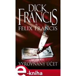 Vyrovnaný účet - Dick Francis, Felix Francis e-kniha