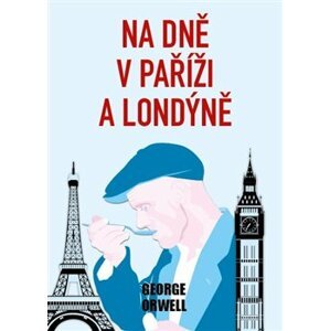 Na dně v Paříži a Londýně. Down and Out in Paris and London - George Orwell