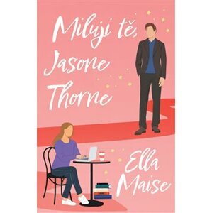 Miluji tě, Jasone Thorne - Ella Maise