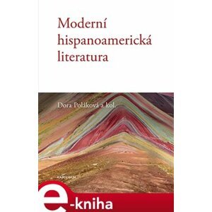 Moderní hispanoamerická literatura - Dora Poláková e-kniha