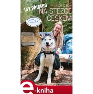 151 příběhů na Stezce Českem - Lucie Kutrová e-kniha