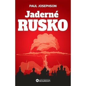Jaderné Rusko - Paul Josephson