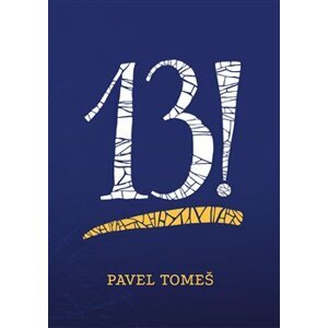 13!. Třináct příběhů s přílohami - Pavel Tomeš