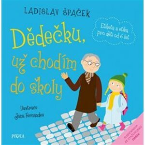 Dědečku, už chodím do školy - Ladislav Špaček