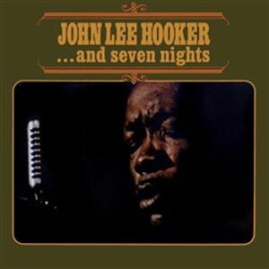 ...And Seven Nights - John Lee Hooker