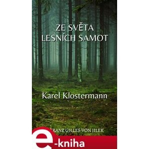 Ze života lesních samot - Karel Klostermann e-kniha