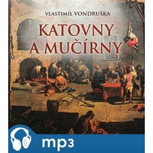 Katovny a mučírny, mp3 - Vlastimil Vondruška