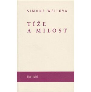 Tíže a milost - Simone Weilová