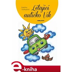 Létající autíčko Vik - Kateřina Soukupová e-kniha