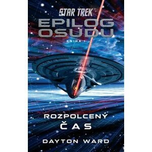 Star Trek: Epilog osudu - Rozpolcený čas - Dayton Ward