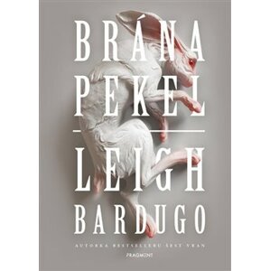 Brána pekel - Leigh Bardugo