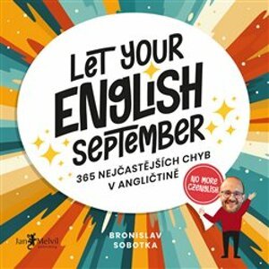 Let your English September. 365 nejčastějších chyb v angličtině - Bronislav Sobotka