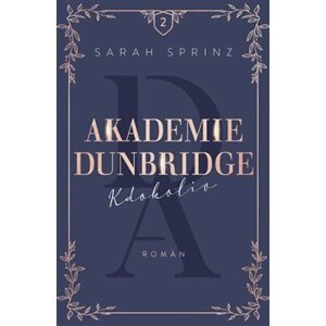 Akademie Dunbridge: Kdokoliv - Sarah Sprinz