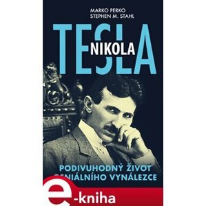 Nikola Tesla - Marko Perko, Stephen M. Stahl e-kniha