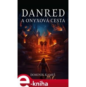 Danred a Onyxová cesta - Dominik Kameš e-kniha