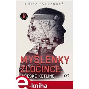 Myšlenky zločince v české kotlině - Jiřina Hofmanová e-kniha