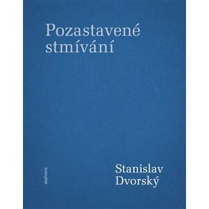 Pozastavené stmívání - Stanislav Dvorský