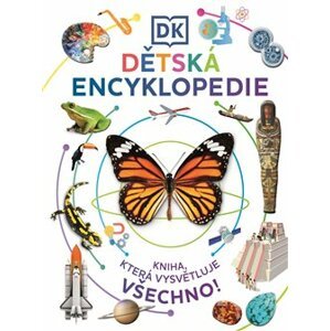 Dětská encyklopedie - Kniha, která vysvětluje všechno - kolektiv autorů