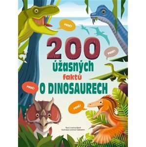 200 úžasných faktů o dinosaurech - Cristina M. Banfi