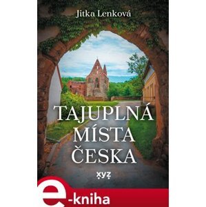 Tajuplná místa Česka - Jitka Lenková e-kniha